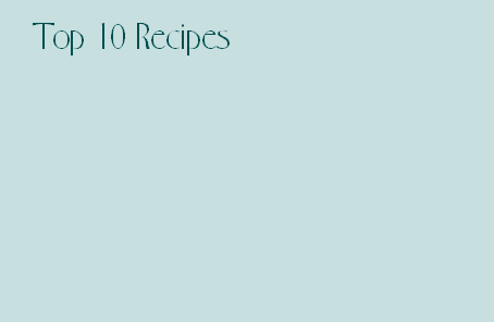 Top 10 Recipes